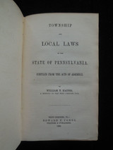 LOCAL LAWS OF PENNSYLVANIA, by William T. Haines - 1860