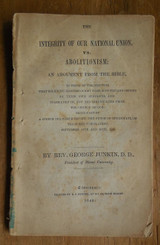 THE INTEGRITY OF OUR NATIONAL UNION VS. ABOLITIONISM, by George Junkin - 1843