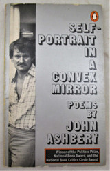 SELF-PORTRAIT IN A CONVEX MIRROR, by John Ashbery - 1976 [Signed]