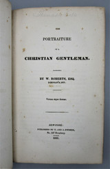 PORTRAITURE OF A CHRISTIAN GENTLEMAN, by W. Roberts - 1831 [1st ED]