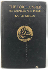 THE FORERUNNER: HIS PARABLES AND POEMS, by Kahlil Gibran - 1925 [2nd Printing]