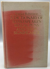 A DICTIONARY OF SHAKESPEARE'S SEXUAL PUNS AND THEIR SIGNIFICANCE, by Frankie Rubenstein - 1984 [1st Ed.]