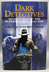 DARK DETECTIVES: ADVENTURES OF THE SUPERNATURAL SLEUTHS, ed. Stephen Jones - 1999 [Signed ltd. ed.]