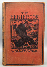 THE EERIE BOOK, ed. Margaret Armour & ill. W.B. MacDougall - 1898 [1st Ed.]
