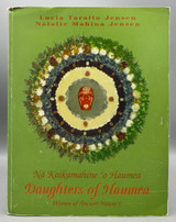 DAUGHTERS OF HAUMEA: WOMEN OF ANCIENT HAWAI'I, by Lucia Tarallo Jensen and Natalie Mahina Jensen - 2005