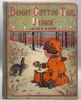 BUNNY COTTON-TAIL, JUNIOR, by Laura Rountree Smith - 1912 [Illustrated/Early Reader]