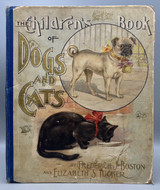 THE CHILDREN'S BOOK OF DOGS AND CATS, by Elizabeth S. Tucker and Frederick J. Boston - 1895 [Color Plates]