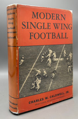 MODERN SINGLE WING FOOTBALL, by Charles W. Caldwell, Jr. - 1951 [1st Ed., DJ]
