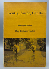 GENTLY, SISTER, GENTLY, by May Roberts Taylor - 1975 [Memoir]