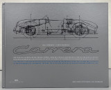 CARRERA: THE PORSCHE 4-CAM MOTOR AND THE EARLY YEARS OF PORSCHE MOTORSPORTS, by Rolf Sprenger and Steve Heinrichs - 2014 [1st Ed.]