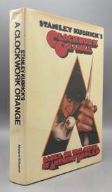 STANLEY KUBRICK'S A CLOCKWORK ORANGE, based on the novel by Anthony Burgess - 1972 [First Ed./ DJ]