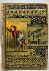 SLOVENLY PETER'S STORY BOOK, by [Heinrich Hoffman] - ca. 1860 [Illustrated]