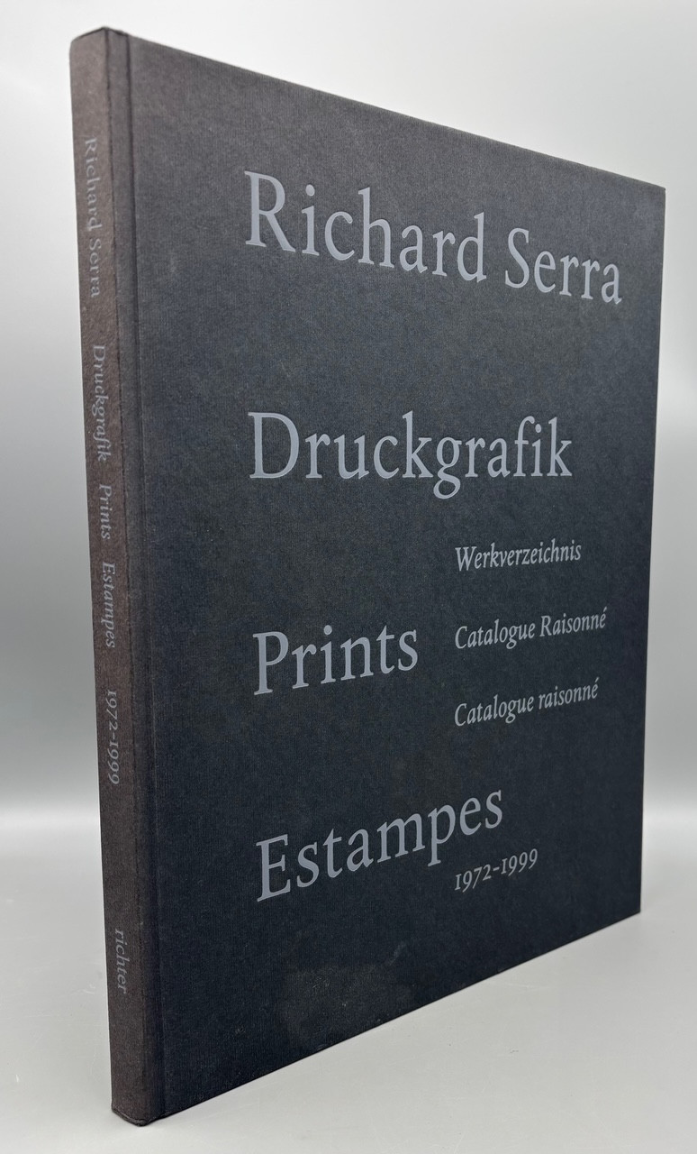 RICHARD SERRA PRINTS 1972-1999 CATALOGUE RAISONNÉ, ed. Silke von