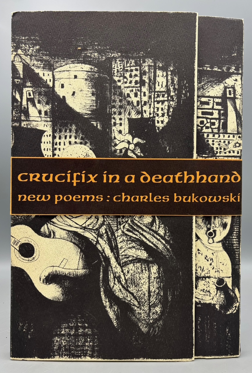 CRUCIFIX IN A DEATHHAND: NEW POEMS, by Charles Bukowski and Noel