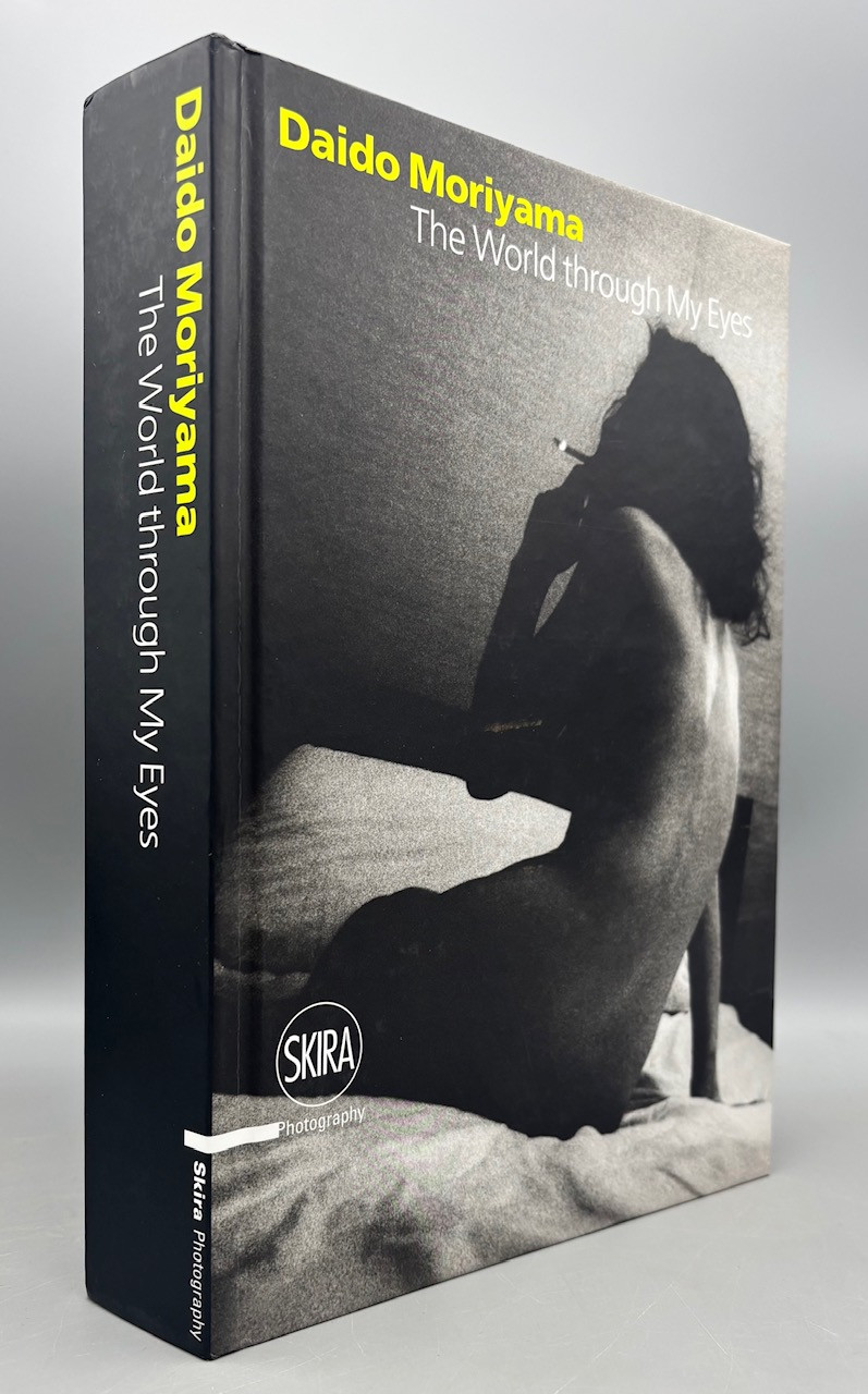 森山大道 : The World through My Eyes DAIDO MORIYAMA: THE WORLD THROUGH MY EYES, ed. Filippo Maggia