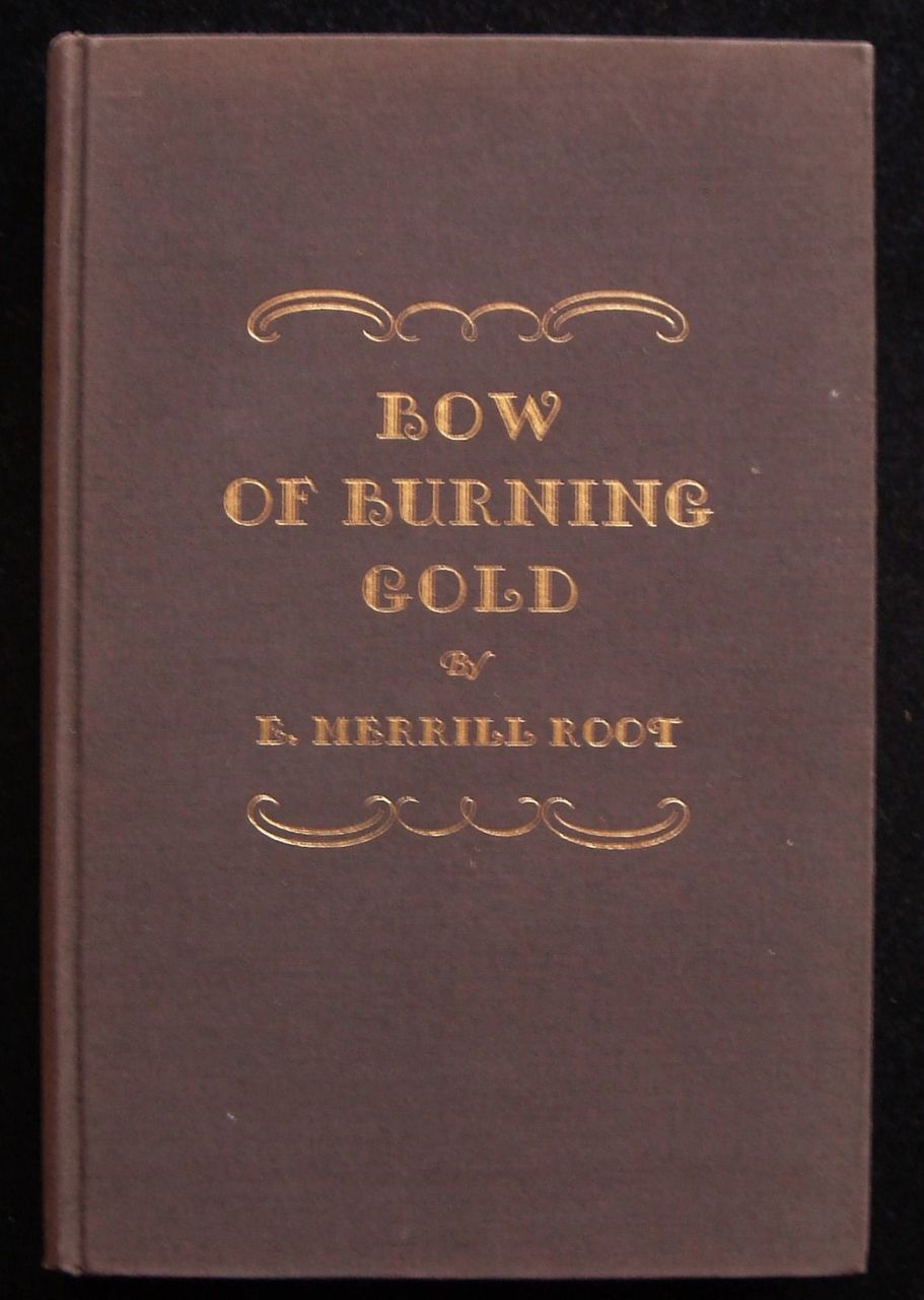BOW OF BURNING GOLD, by E. Merrill Root - 1929 [Signed, Inscribed, 1st] Poetry