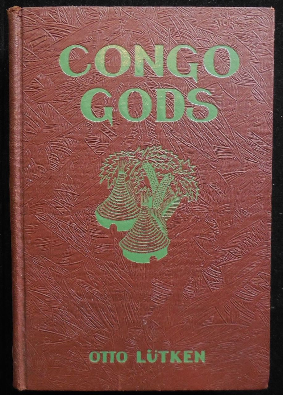 CONGO GODS, by Otto Lutken - 1929 [1st Ed]