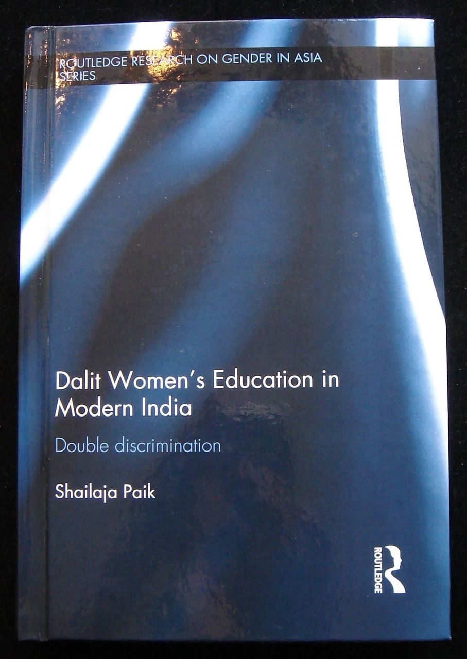 DALIT WOMEN'S EDUCATION IN MODERN INDIA: Double Discrimination, by Shailaja Paik