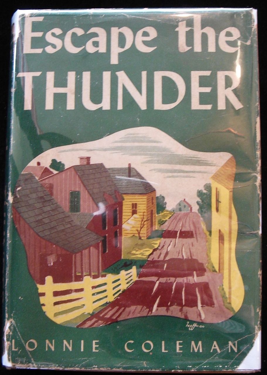 ESCAPE THE THUNDER, by Lonnie Coleman - 1944 [1st Ed]