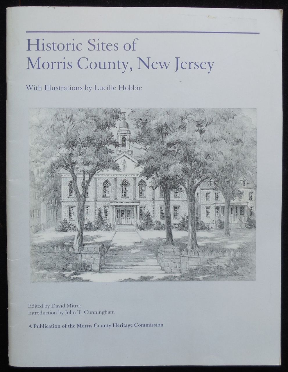 HISTORIC SITES OF MORRIS COUNTY, by David Mitros - 1996