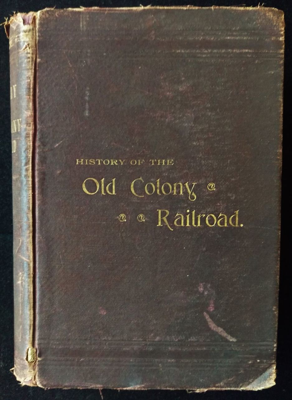 HISTORY OF THE OLD COLONY RAILROAD, by Hager and Handy - 1893