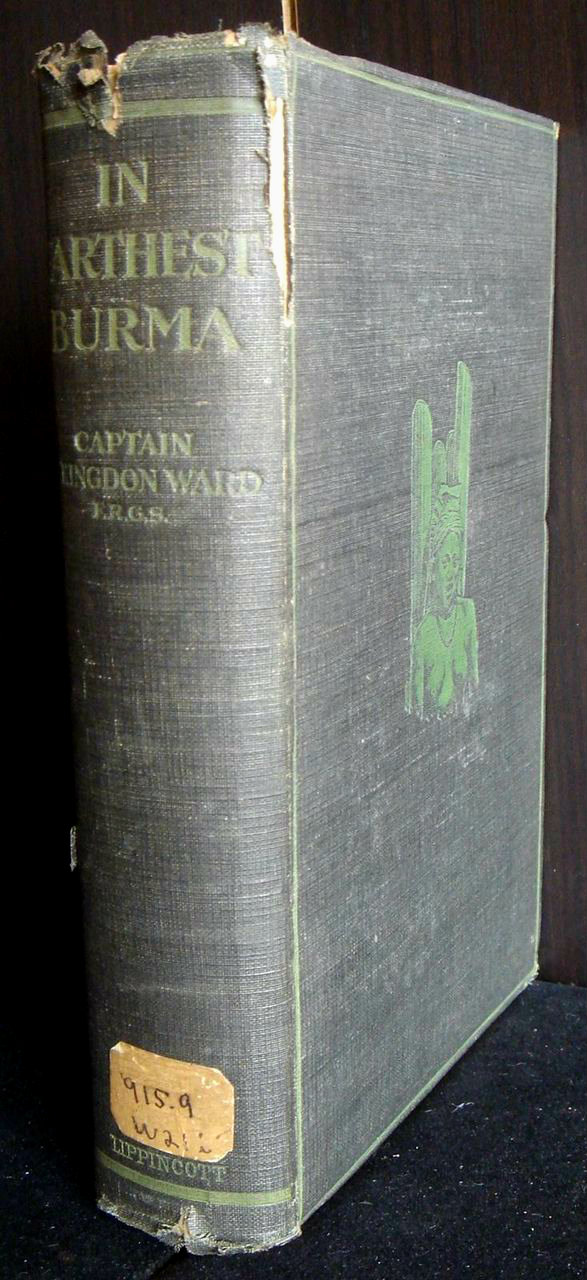 IN FARTHEST BURMA: JOURNEY THROUGH - BURMA AND TIBET, by Captain F. Kingdon Ward - 1921