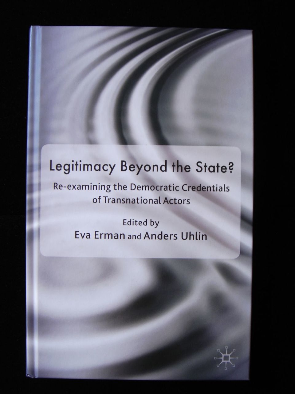 LEGITIMACY BEYOND THE STATE? Democratic Credentials of Transnational Actors 2010