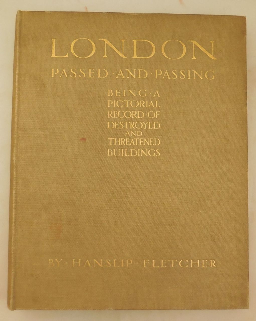 LONDON PASSED AND PASSING, by H. Fletcher - 1908 [plates]