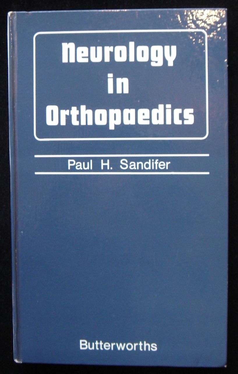 NEUROLOGY IN ORTHOPEDICS, by Paul H. Sandifer - 1967