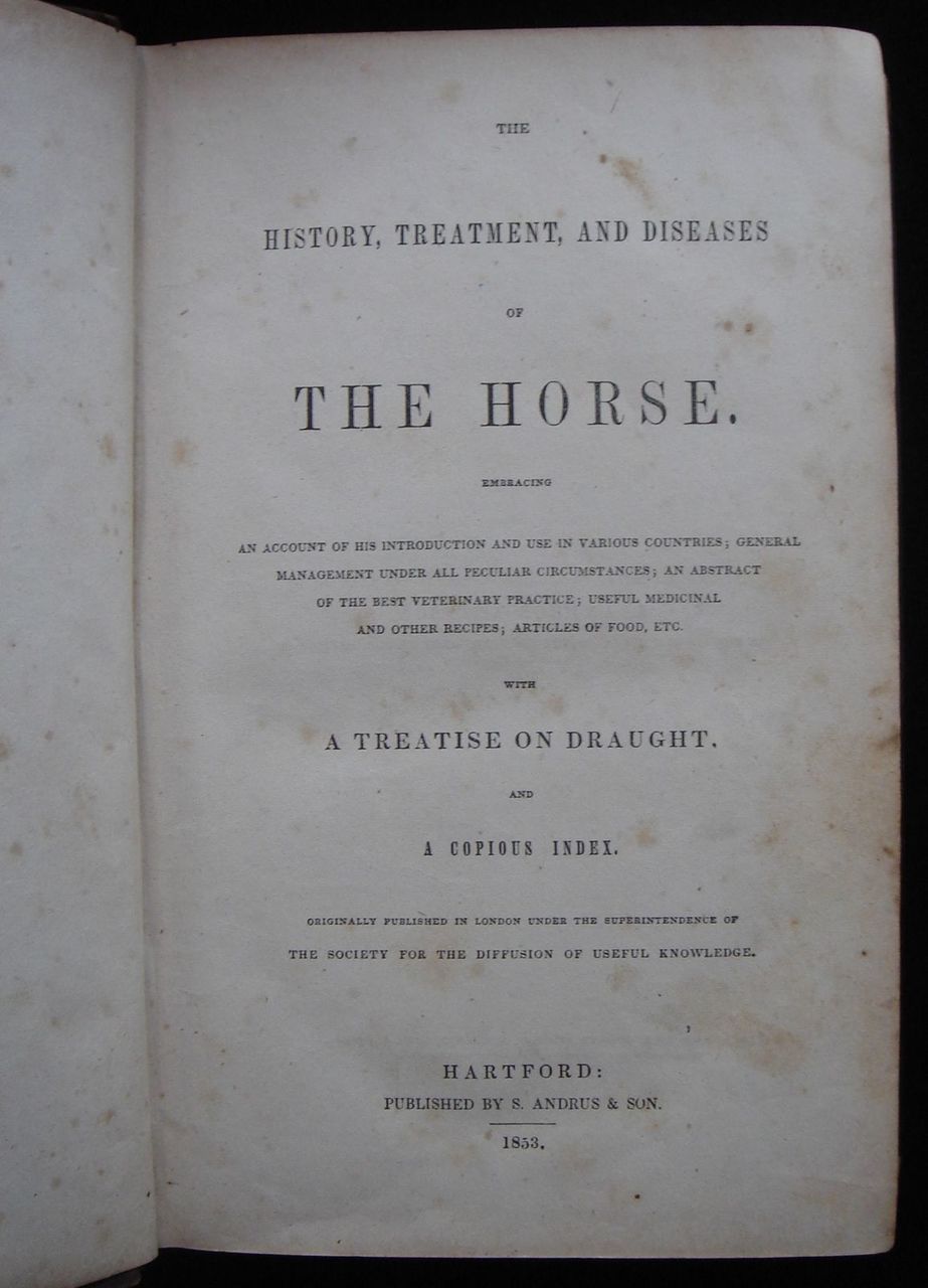 HISTORY, TREATMENT, AND DISEASES OF THE HORSE - 1853