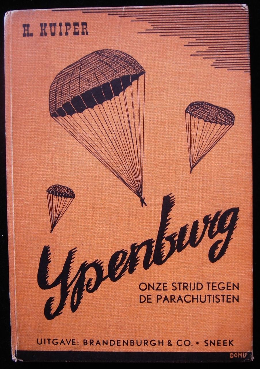 YPENBURG ONZE STRIJD TEGEN DE PARACHUTISTEN, by H. Kuiper 1946 WWII Parachute
