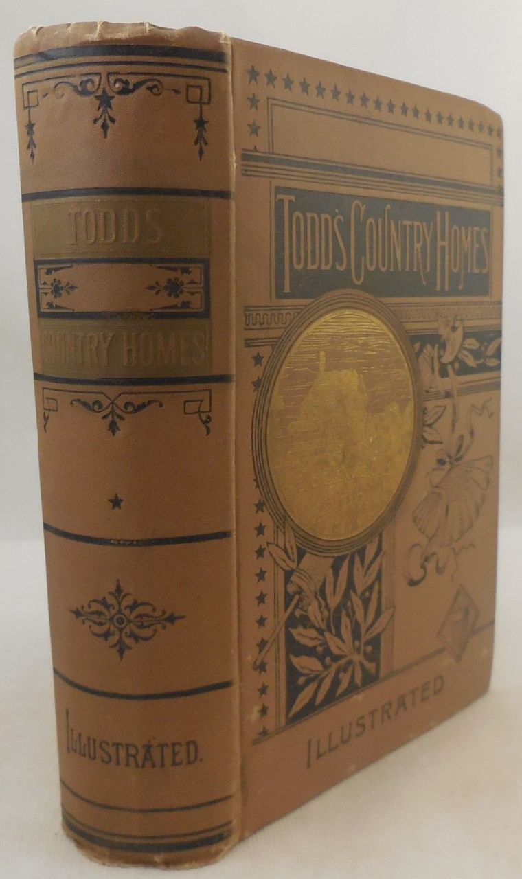 COUNTRY HOMES; OR, WINNING SOLID WEALTH by Sereno Edwards Todd - 1888 Engravings