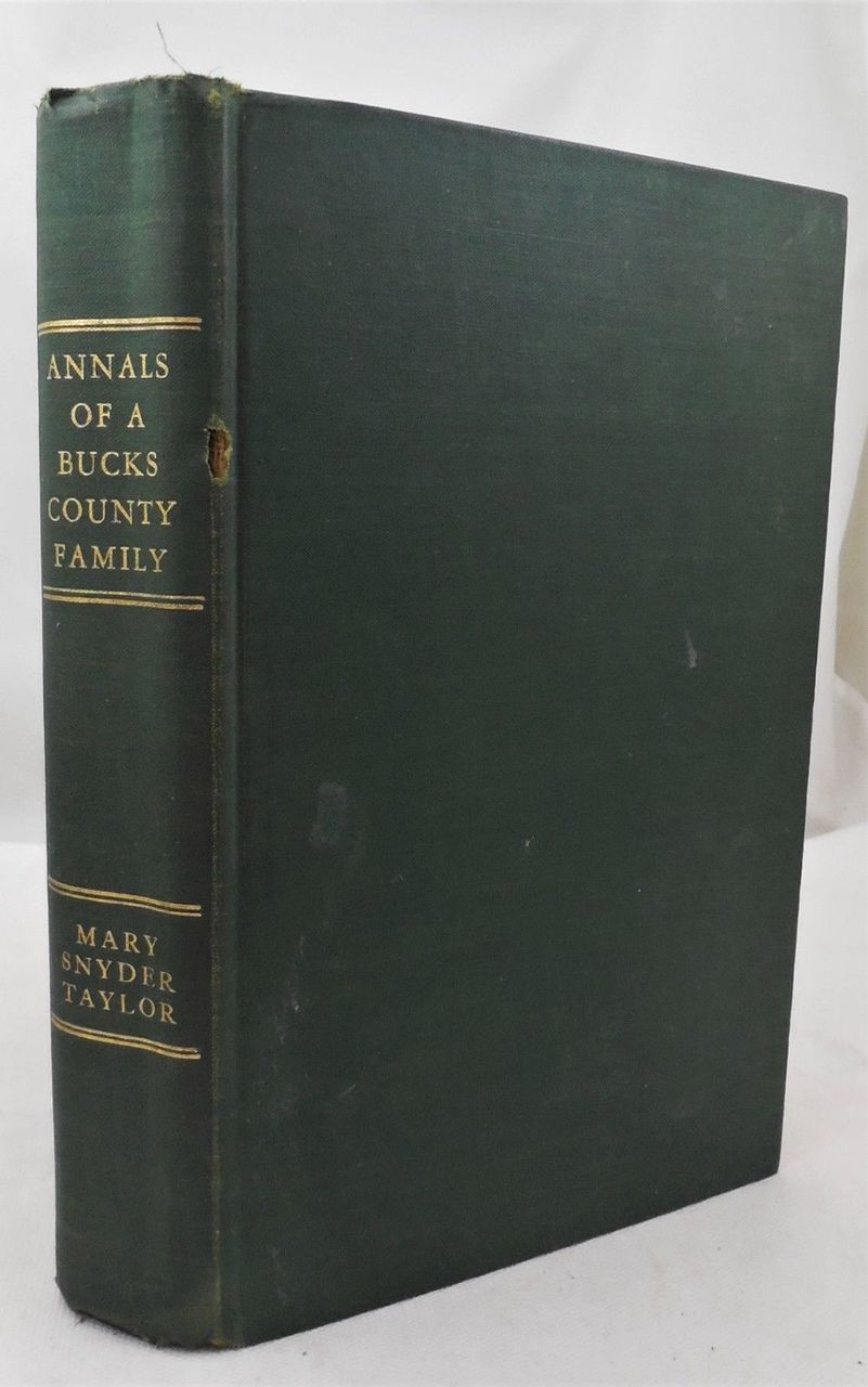 ANNALS OF A BUCKS COUNTY FAMILY, by Mary Snyder Taylor - 1940