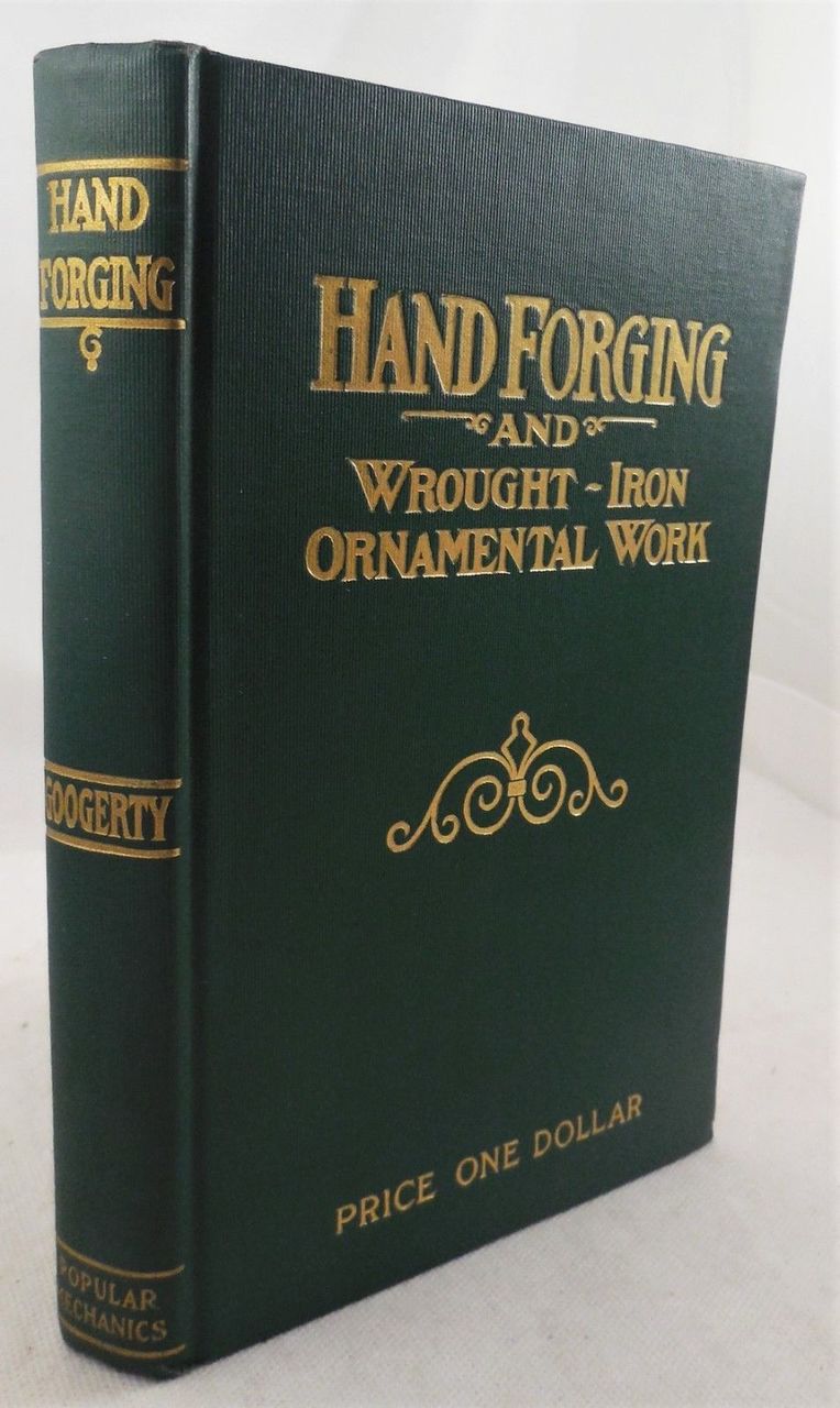HAND FORGING AND WROUGHT-IRON ORNAMENTAL WORK, by T. Googerty - 1911