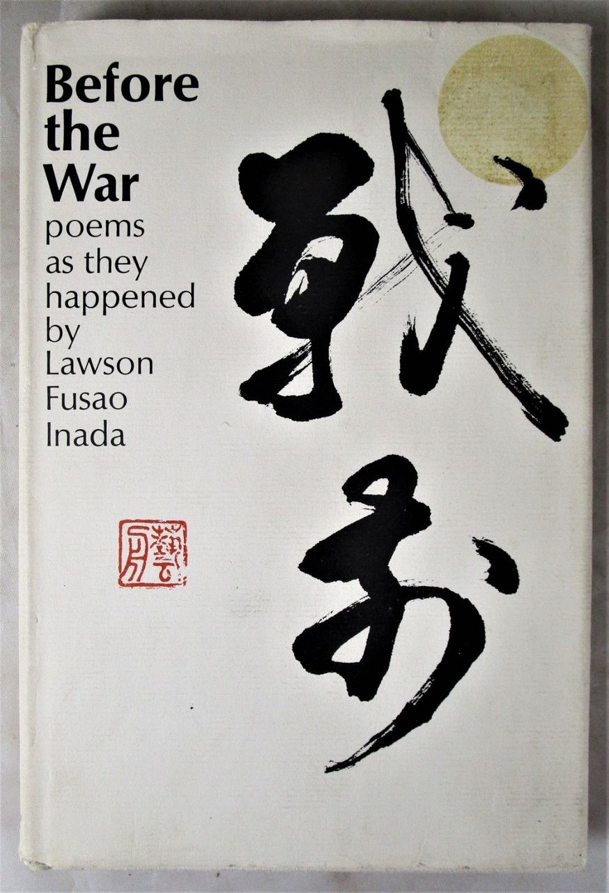 BEFORE THE WAR: POEMS AS THEY HAPPENED, by L.F. Inada -1971 [Signed]