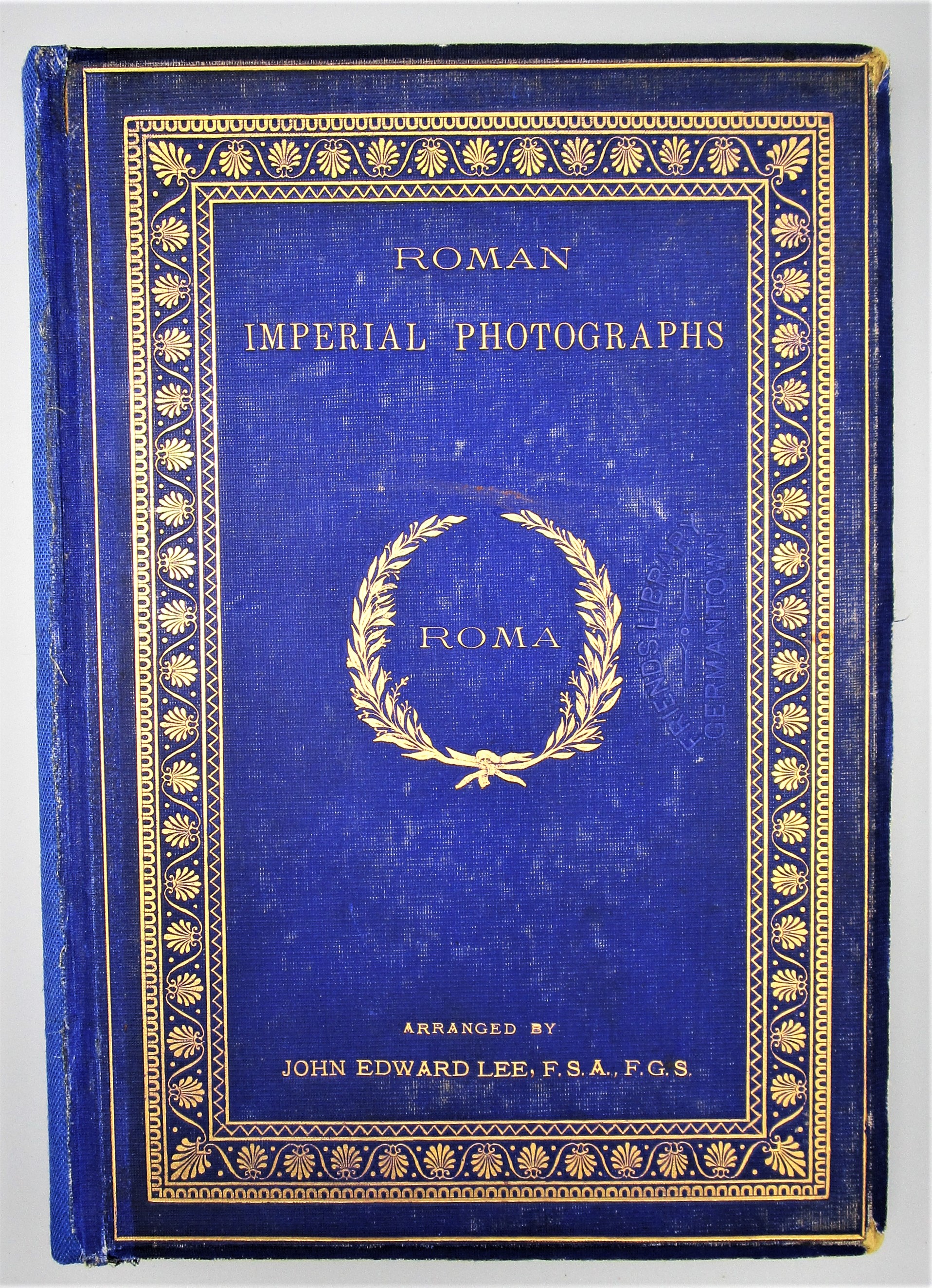 ROMAN IMPERIAL PHOTOGRAPHS, by John Edward Lee - 1874 [1st Ltd Ed]