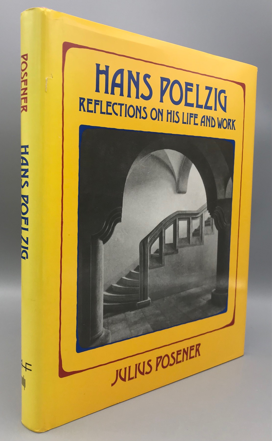 HANS POELZIG: REFLECTIONS ON HIS LIFE AND WORK, by Julius Posener