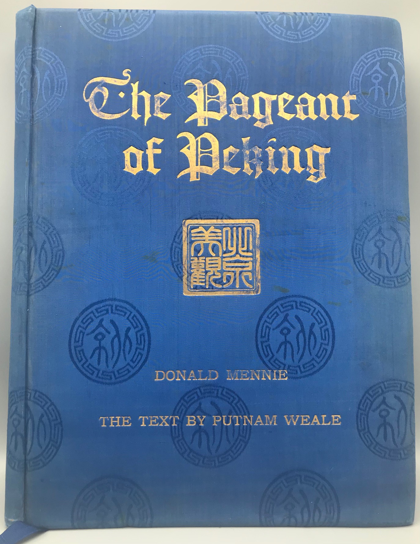 THE PAGEANTRY OF PEKING, by Donald Mennie and Putnam Weale - 1920