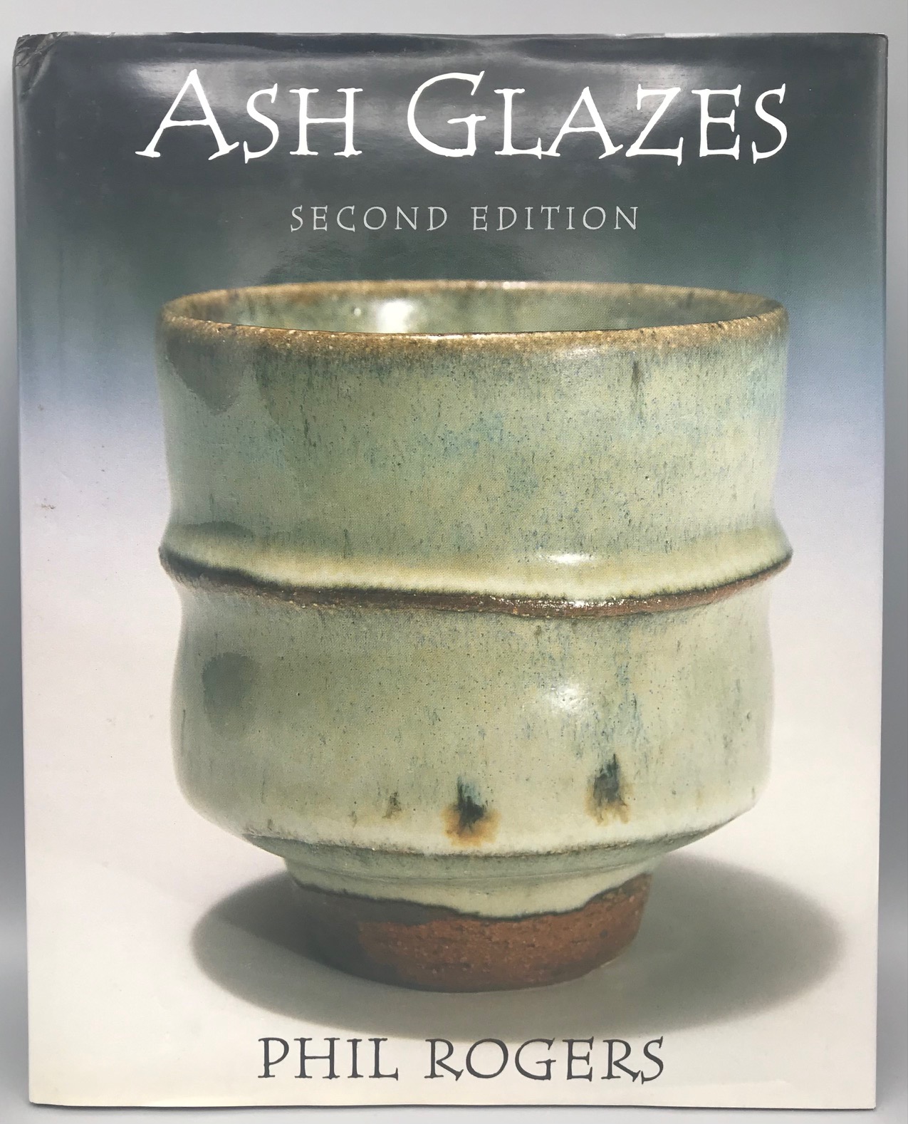 ASH GLAZES, by Phil Rogers - 2003 [Signed, 2nd Ed.]