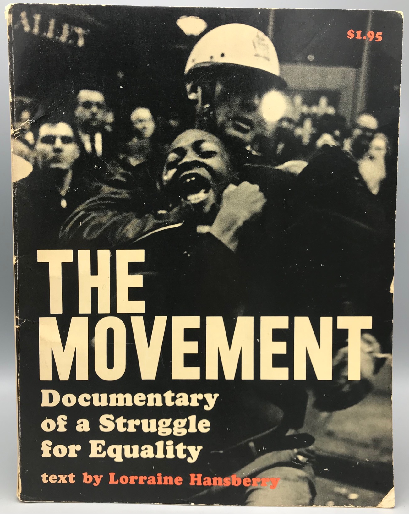 THE MOVEMENT: DOCUMENTARY OF A STRUGGLE FOR EQUALITY, text by Lorraine Hansberry - 1964 [1st Printing]