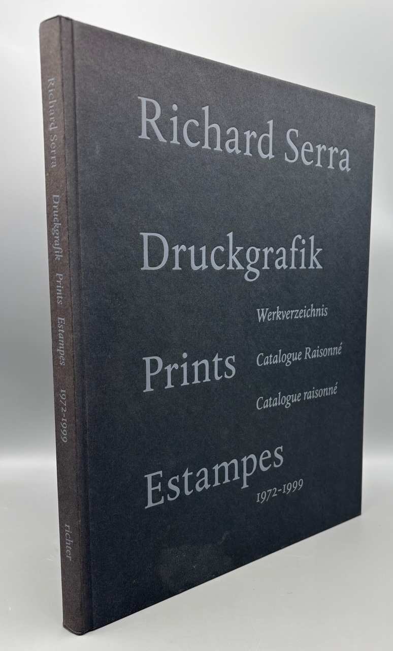 RICHARD SERRA PRINTS 1972-1999 CATALOGUE RAISONNÉ, ed. Silke von