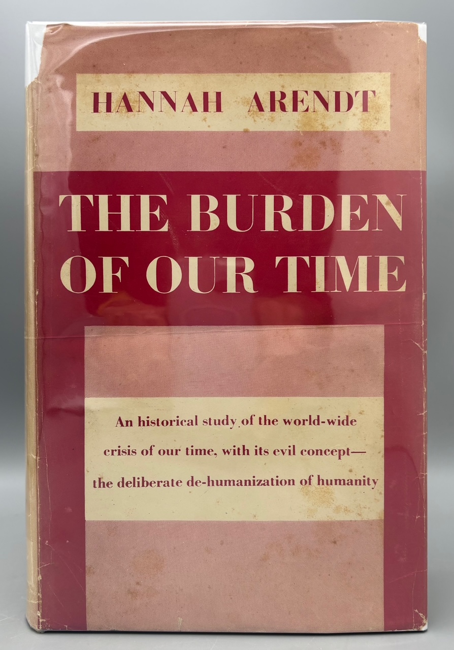 THE BURDEN OF OUR TIME, by Hannah Arendt - 1951 [1st British Ed./DJ]