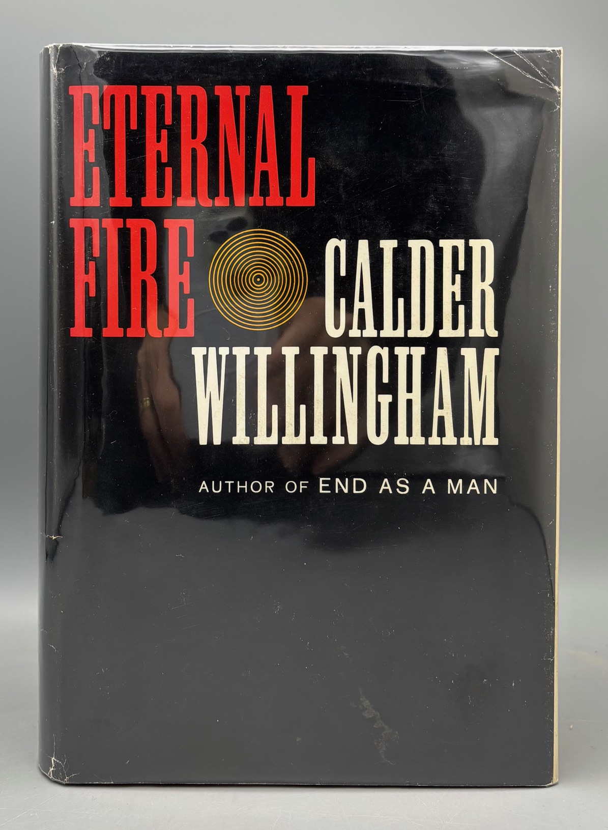 ETERNAL FIRE, by Calder Willingham - 1963 [Signed 1st Ed./DJ]