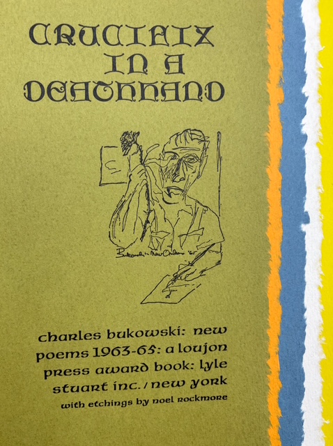 CRUCIFIX IN A DEATHHAND: NEW POEMS, by Charles Bukowski and Noel