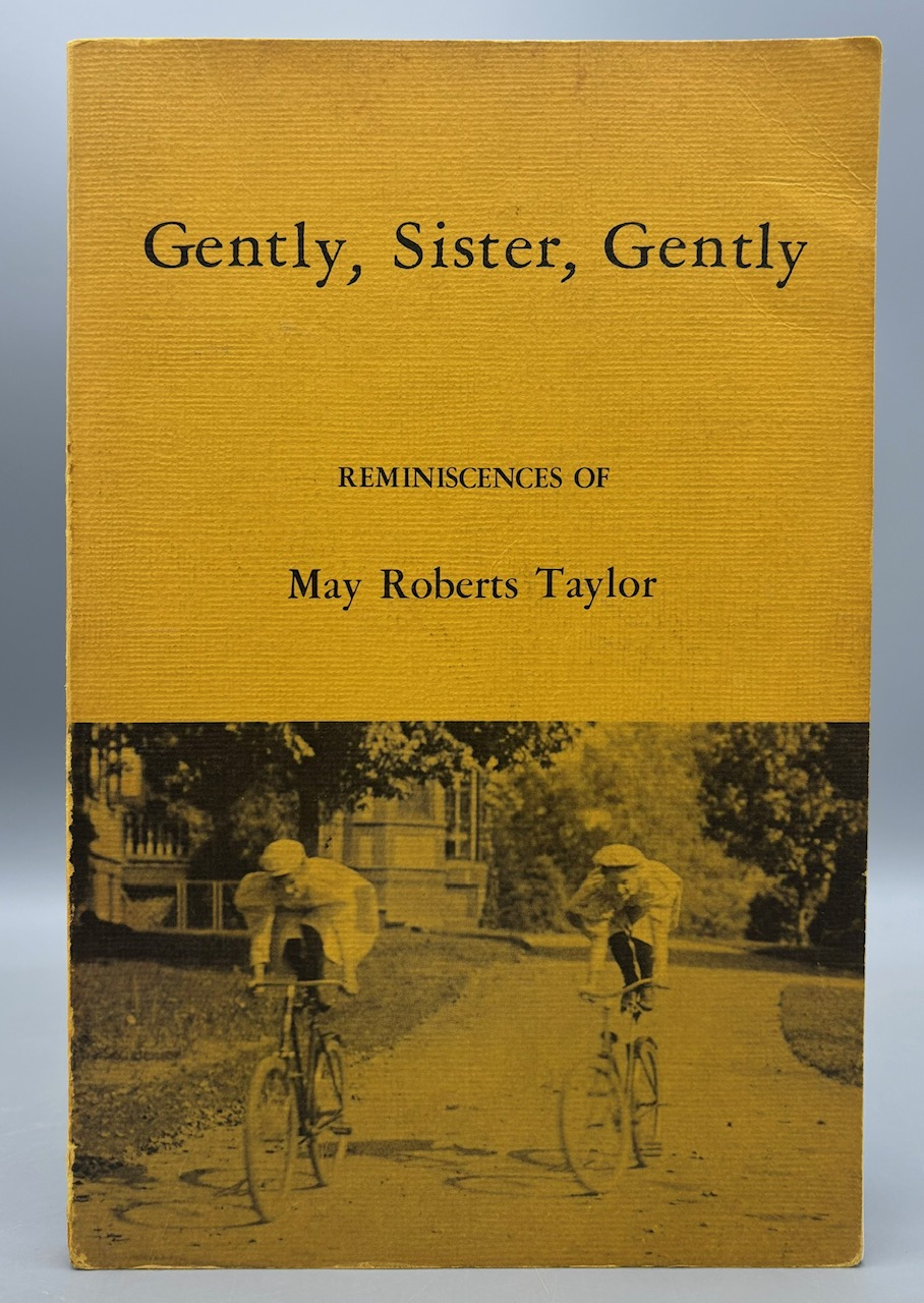 GENTLY, SISTER, GENTLY, by May Roberts Taylor - 1975 [Memoir]