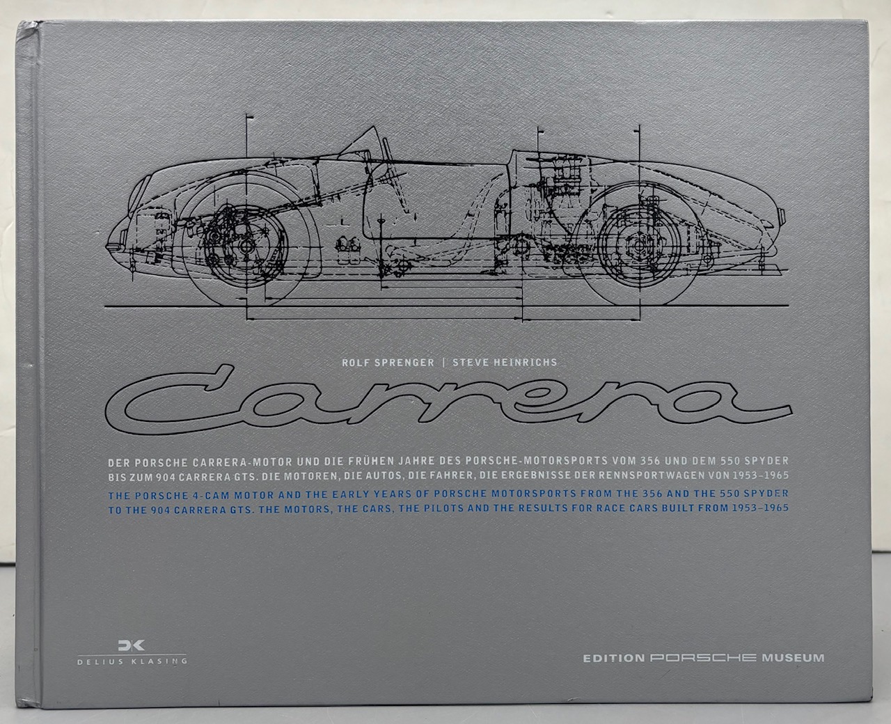 CARRERA: THE PORSCHE 4-CAM MOTOR AND THE EARLY YEARS OF PORSCHE MOTORSPORTS, by Rolf Sprenger and Steve Heinrichs - 2014 [1st Ed.]