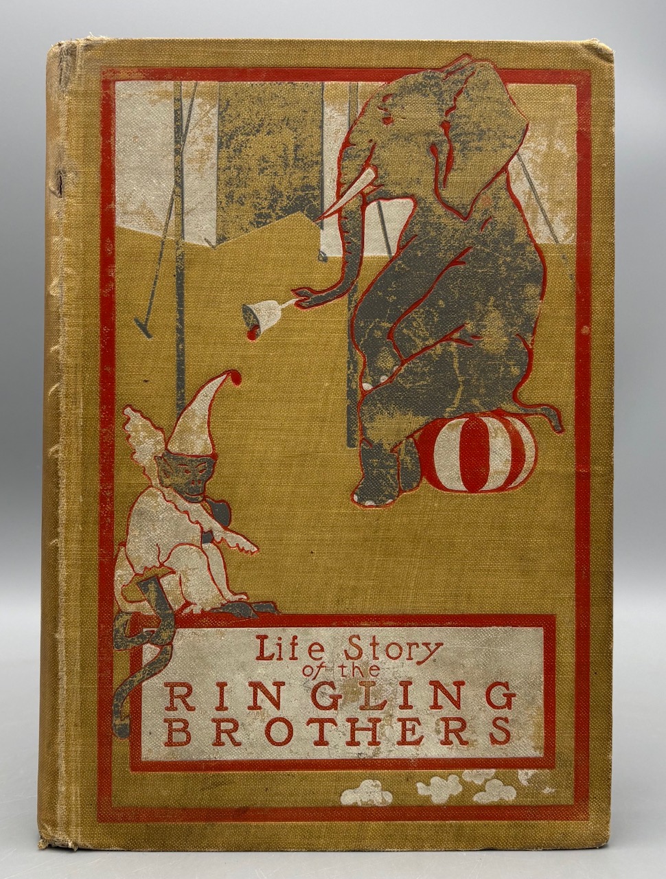 LIFE STORY OF THE RINGLING BROTHERS, by Alfred Ringling - 1900 [1st Ed.]
