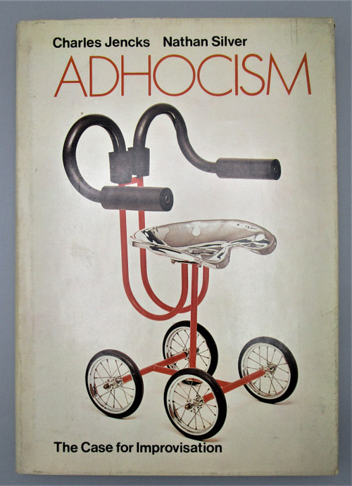 ADHOCISM: THE CASE FOR IMPROVISATION