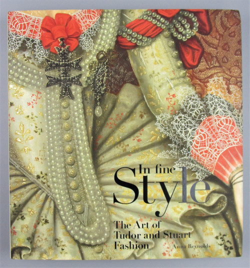 IN FINE STYLE: THE ART OF TUDOR AND STUART FASHION