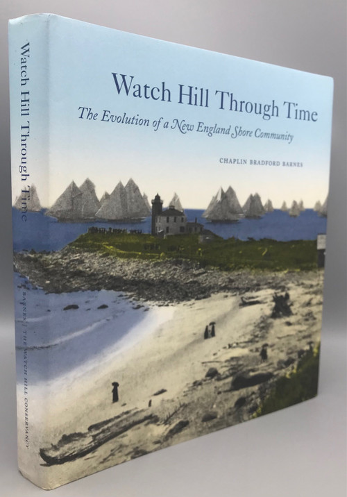 WATCH HILL THROUGH TIME, by Chaplin Bradford Barnes 2005 [Signed, DJ] Panoply Books